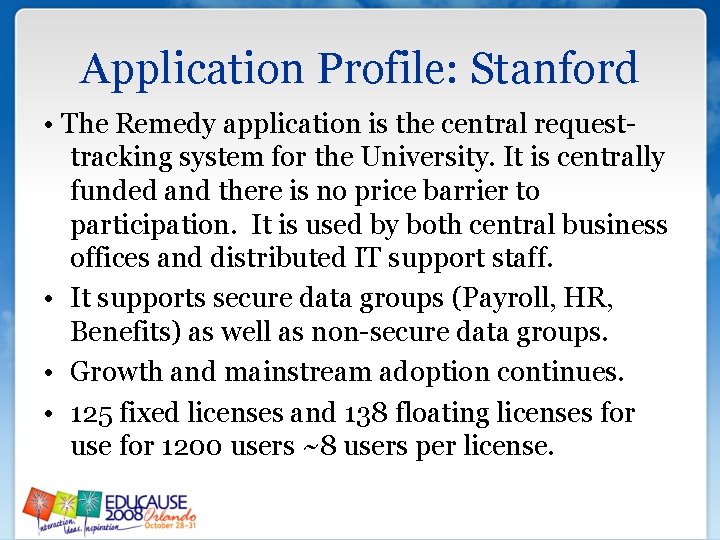 Application Profile: Stanford • The Remedy application is the central requesttracking system for the Application Profile: Stanford • The Remedy application is the central requesttracking system for the