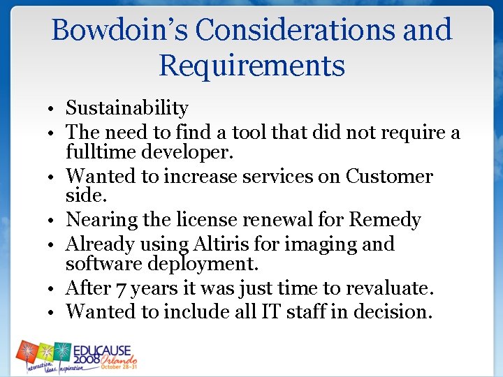 Bowdoin’s Considerations and Requirements • Sustainability • The need to find a tool that Bowdoin’s Considerations and Requirements • Sustainability • The need to find a tool that
