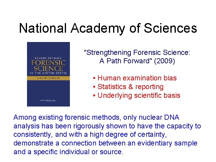 National Academy of Sciences "Strengthening Forensic Science: A Path Forward" (2009) • Human examination