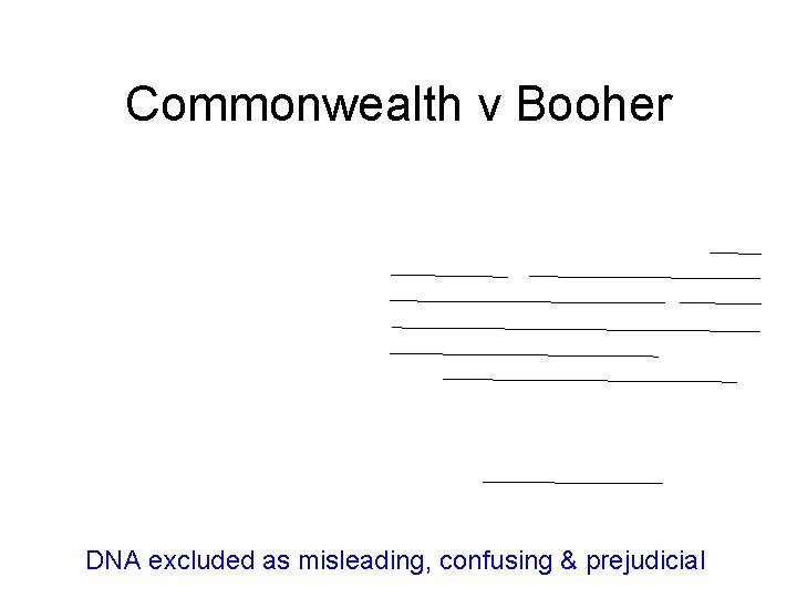 Commonwealth v Booher DNA excluded as misleading, confusing & prejudicial 