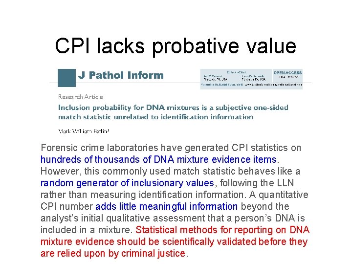 CPI lacks probative value Forensic crime laboratories have generated CPI statistics on hundreds of