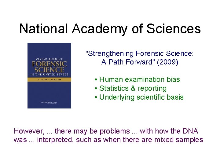 National Academy of Sciences "Strengthening Forensic Science: A Path Forward" (2009) • Human examination