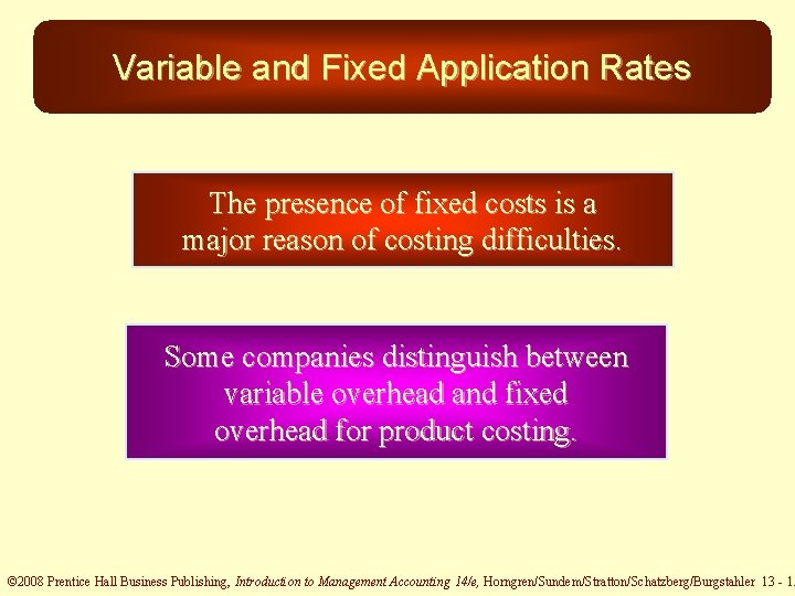Variable and Fixed Application Rates The presence of fixed costs is a major reason