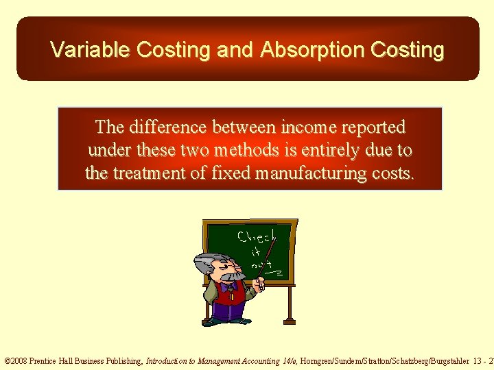 Variable Costing and Absorption Costing The difference between income reported under these two methods