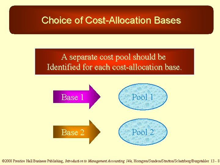Choice of Cost-Allocation Bases A separate cost pool should be Identified for each cost-allocation