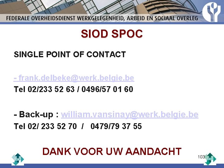 SIOD SPOC SINGLE POINT OF CONTACT - frank. delbeke@werk. belgie. be Tel 02/233 52