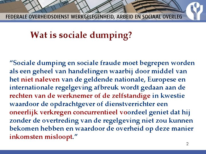 Wat is sociale dumping? “Sociale dumping en sociale fraude moet begrepen worden als een