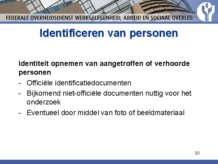 Identificeren van personen Identiteit opnemen van aangetroffen of verhoorde personen - Officiële identificatiedocumenten -