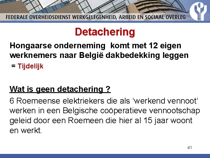 Detachering Hongaarse onderneming komt met 12 eigen werknemers naar België dakbedekking leggen = Tijdelijk