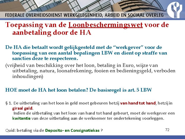 Toepassing van de Loonbeschermingswet voor de aanbetaling door de HA De HA die betaalt Toepassing van de Loonbeschermingswet voor de aanbetaling door de HA De HA die betaalt