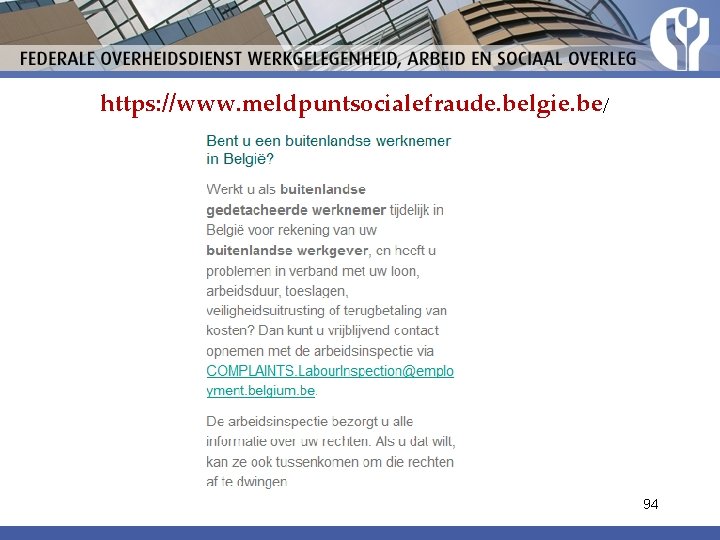 https: //www. meldpuntsocialefraude. belgie. be/ 94 https: //www. meldpuntsocialefraude. belgie. be/ 94