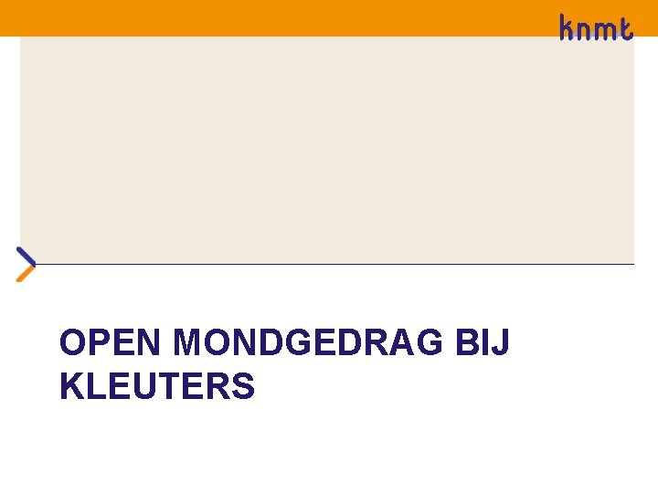 OPEN MONDGEDRAG BIJ KLEUTERS 