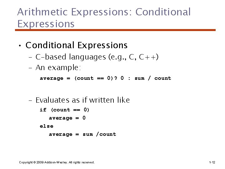 Arithmetic Expressions: Conditional Expressions • Conditional Expressions – C-based languages (e. g. , C,