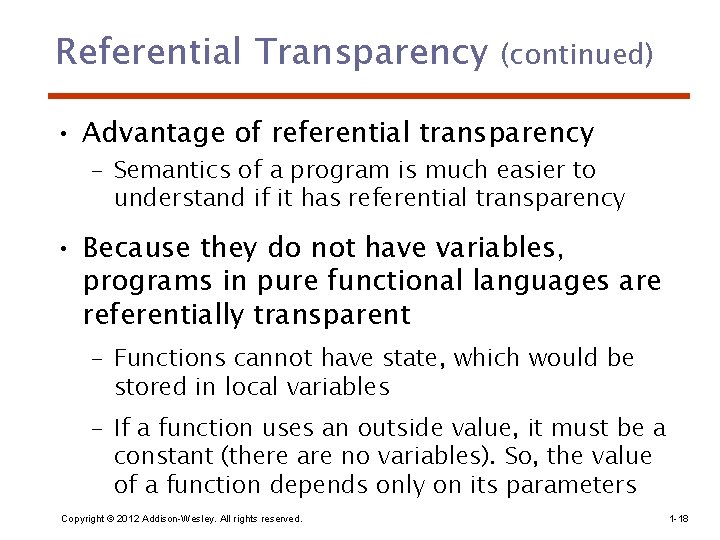 Referential Transparency (continued) • Advantage of referential transparency – Semantics of a program is