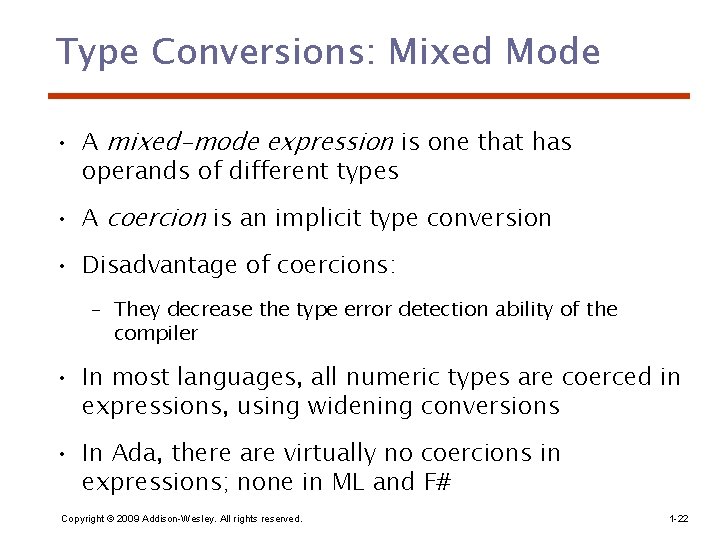 Type Conversions: Mixed Mode • A mixed-mode expression is one that has operands of