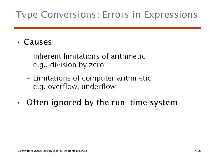 Type Conversions: Errors in Expressions • Causes – Inherent limitations of arithmetic e. g.