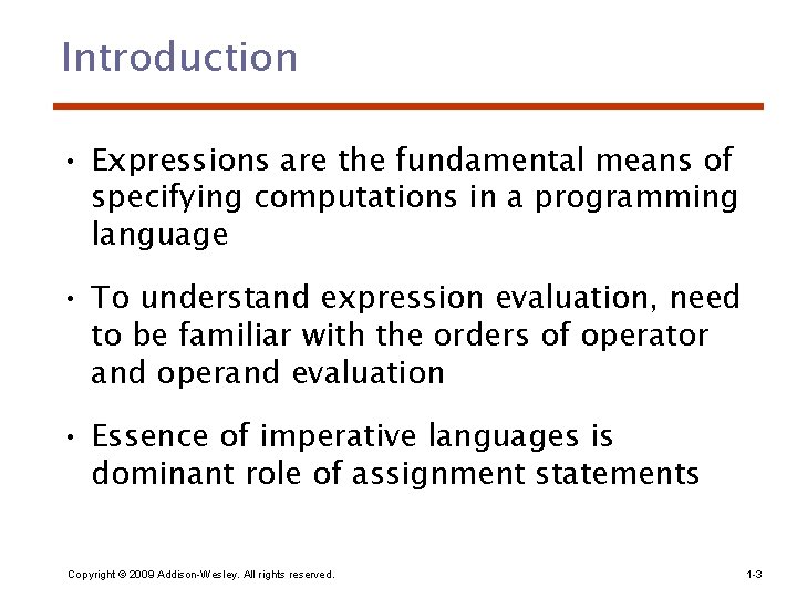 Introduction • Expressions are the fundamental means of specifying computations in a programming language