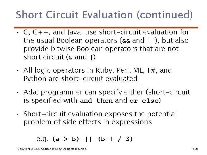 Short Circuit Evaluation (continued) • C, C++, and Java: use short-circuit evaluation for the