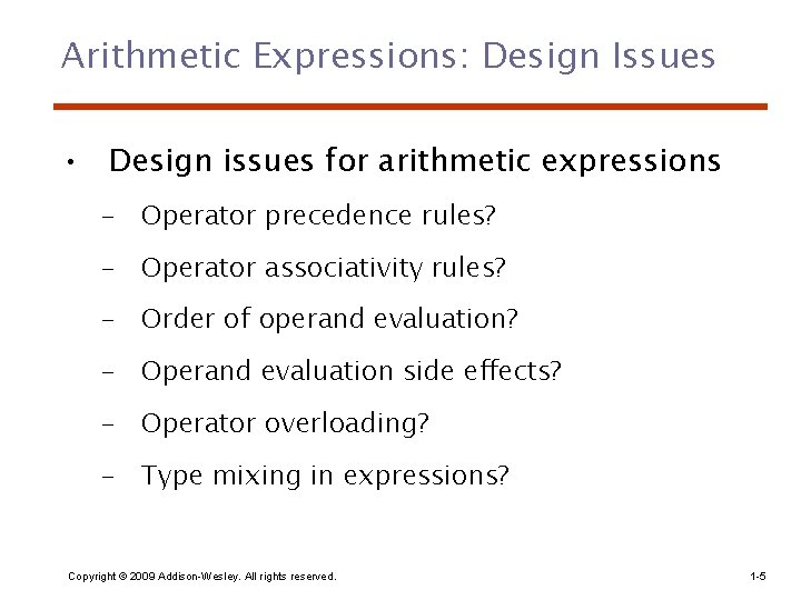 Arithmetic Expressions: Design Issues • Design issues for arithmetic expressions – Operator precedence rules?