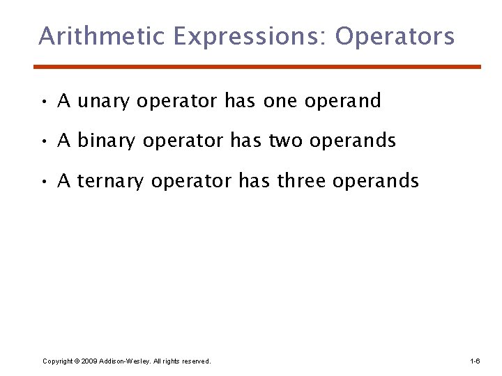 Arithmetic Expressions: Operators • A unary operator has one operand • A binary operator