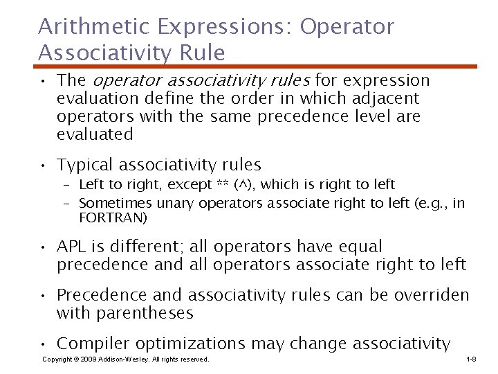 Arithmetic Expressions: Operator Associativity Rule • The operator associativity rules for expression evaluation define