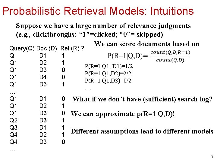 Probabilistic Retrieval Models: Intuitions Suppose we have a large number of relevance judgments (e.