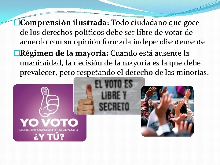 �Comprensión ilustrada: Todo ciudadano que goce de los derechos políticos debe ser libre de �Comprensión ilustrada: Todo ciudadano que goce de los derechos políticos debe ser libre de