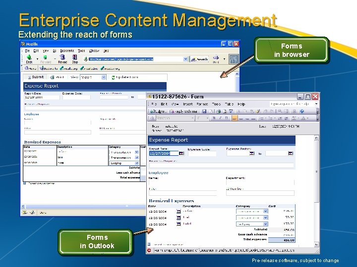 Enterprise Content Management Extending the reach of forms Forms in browser Forms in Outlook