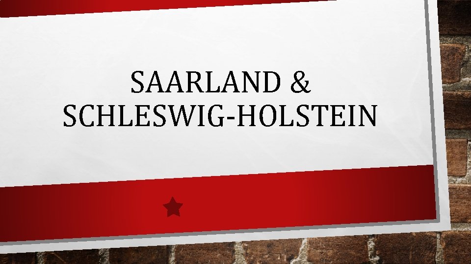 SAARLAND & SCHLESWIG-HOLSTEIN 