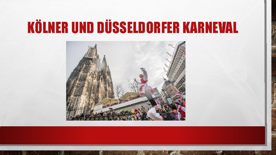 KÖLNER UND DÜSSELDORFER KARNEVAL 