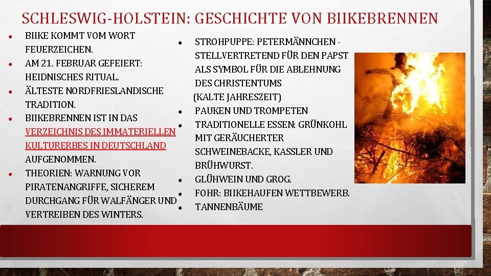 SCHLESWIG-HOLSTEIN: GESCHICHTE VON BIIKEBRENNEN ● ● ● BIIKE KOMMT VOM WORT ● FEUERZEICHEN. AM