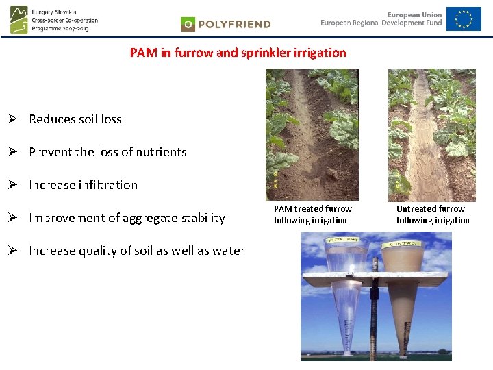 PAM in furrow and sprinkler irrigation Ø Reduces soil loss Ø Prevent the loss