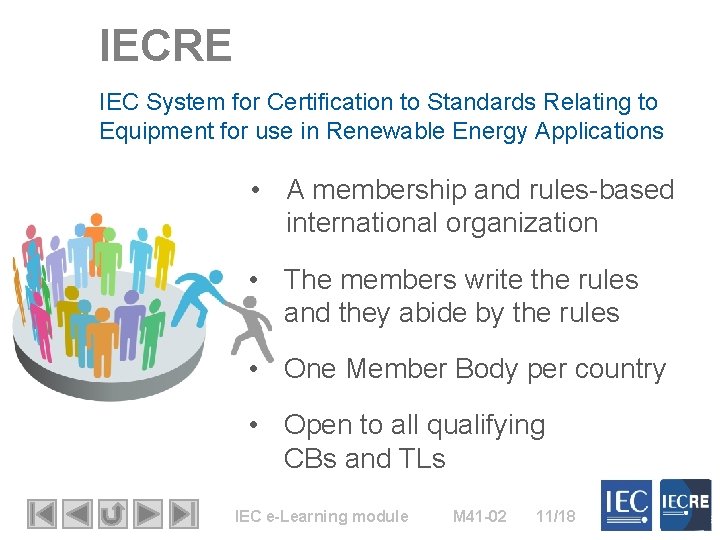 IECRE IEC System for Certification to Standards Relating to Equipment for use in Renewable