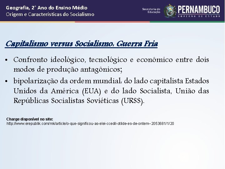 Geografia, 2° Ano do Ensino Médio Origem e Características do Socialismo Capitalismo versus Socialismo: Geografia, 2° Ano do Ensino Médio Origem e Características do Socialismo Capitalismo versus Socialismo: