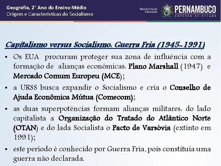 Geografia, 2° Ano do Ensino Médio Origem e Características do Socialismo Capitalismo versus Socialismo: Geografia, 2° Ano do Ensino Médio Origem e Características do Socialismo Capitalismo versus Socialismo: