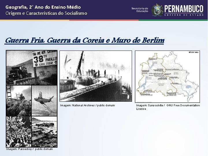 Geografia, 2° Ano do Ensino Médio Origem e Características do Socialismo Guerra Fria: Guerra Geografia, 2° Ano do Ensino Médio Origem e Características do Socialismo Guerra Fria: Guerra