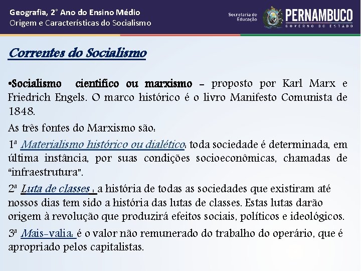 Geografia, 2° Ano do Ensino Médio Origem e Características do Socialismo Correntes do Socialismo Geografia, 2° Ano do Ensino Médio Origem e Características do Socialismo Correntes do Socialismo