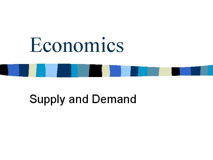 Economics Supply and Demand 