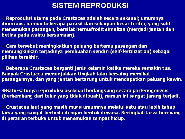 SISTEM REPRODUKSI v. Reproduksi utama pada Crustacea adalah secara seksual; umumnya dioecious, namun beberapa