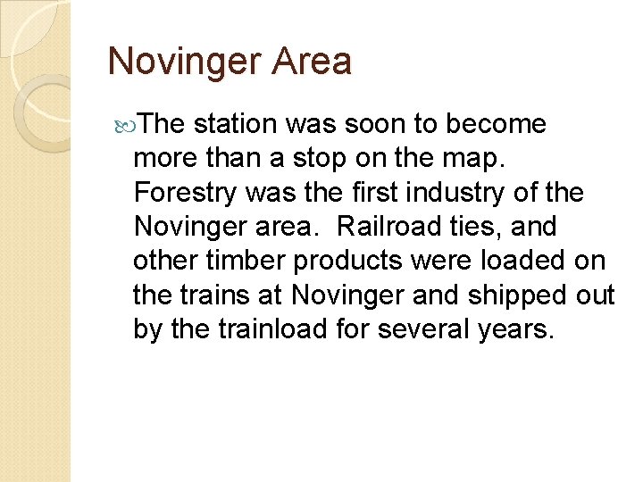 Novinger Area The station was soon to become more than a stop on the