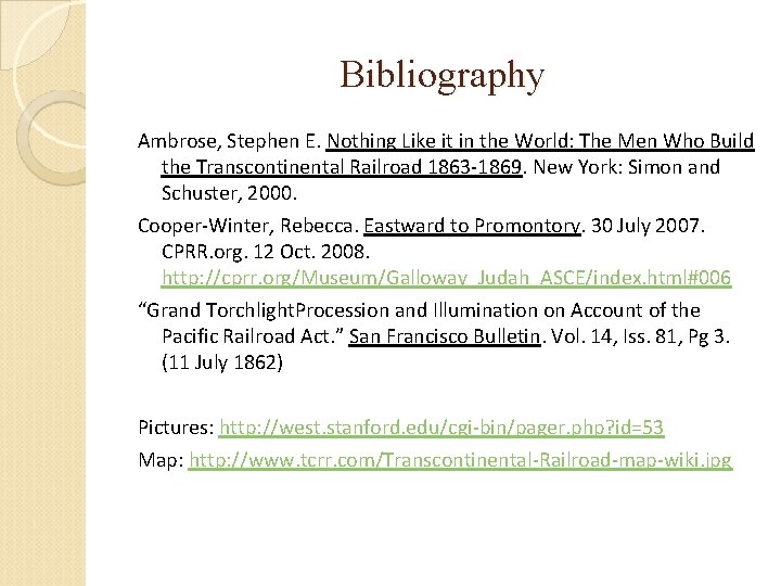 Bibliography Ambrose, Stephen E. Nothing Like it in the World: The Men Who Build