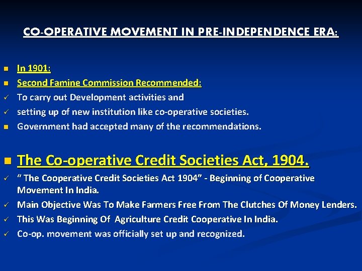 CO-OPERATIVE MOVEMENT IN PRE-INDEPENDENCE ERA: n In 1901: Second Famine Commission Recommended: To carry