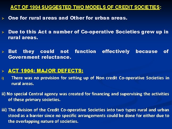 ACT OF 1904 SUGGESTED TWO MODELS OF CREDIT SOCIETIES : Ø Ø i) One