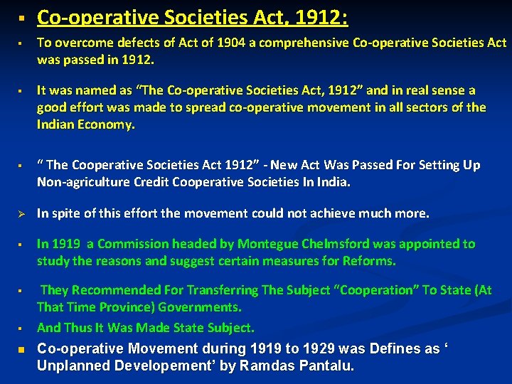 § Co-operative Societies Act, 1912: § To overcome defects of Act of 1904 a