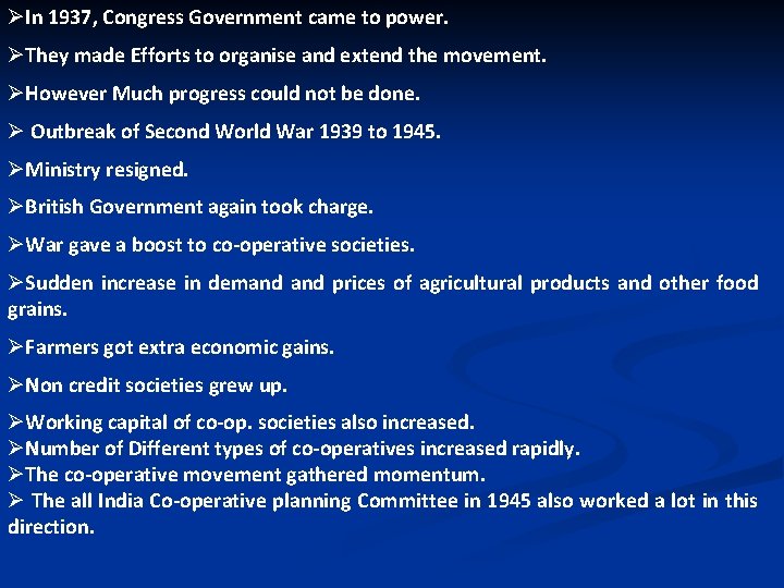 ØIn 1937, Congress Government came to power. ØThey made Efforts to organise and extend