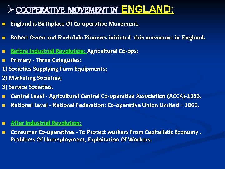 ØCOOPERATIVE MOVEMENT IN ENGLAND: n England is Birthplace Of Co-operative Movement. n Robert Owen