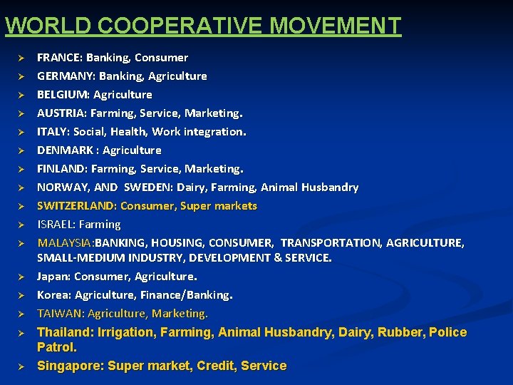 WORLD COOPERATIVE MOVEMENT Ø Ø Ø Ø FRANCE: Banking, Consumer GERMANY: Banking, Agriculture BELGIUM: