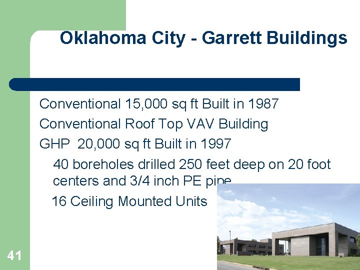 Oklahoma City - Garrett Buildings Conventional 15, 000 sq ft Built in 1987 Conventional