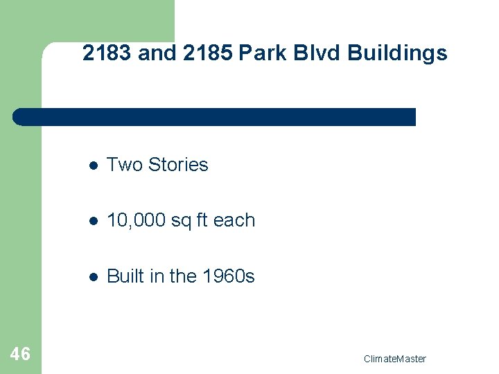 2183 and 2185 Park Blvd Buildings 46 l Two Stories l 10, 000 sq