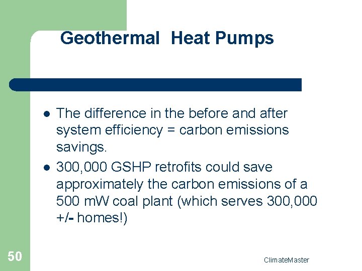 Geothermal Heat Pumps l l 50 The difference in the before and after system